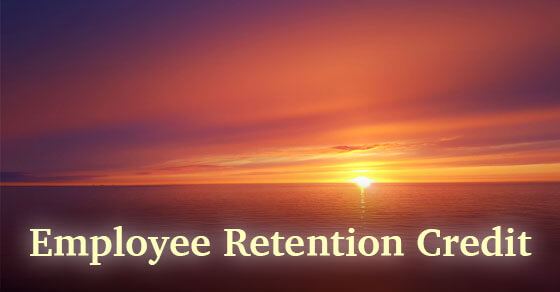 image of a sun setting and the words "employee retention credit" on the image.